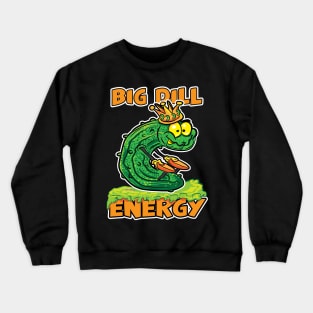 Big Dill Energy Cartoon Pickle King Crewneck Sweatshirt